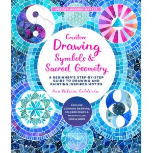 Creative Drawing: Symbols and Sacred Geometry | Ana Victoria Calderon (ISBN: 9780760374535)