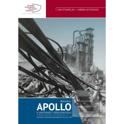 Apollo - Rafinéria v perimetri dokumentov - Ján Stanislav, Jaroslav Švacho