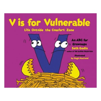 V is for Vulnerable - Seth Godin