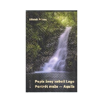 Popis ženy neboli Lego Portrét muže – Aquila - Zdenek Primus