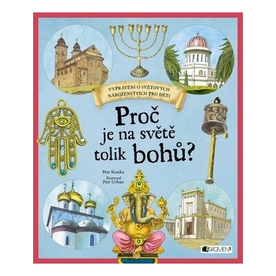 Pro č je na světě tolik bohů? Petr Kostka