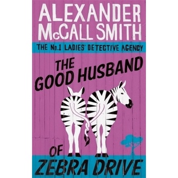 The Good Husband of Zebra Drive - Alexander McCall Smith