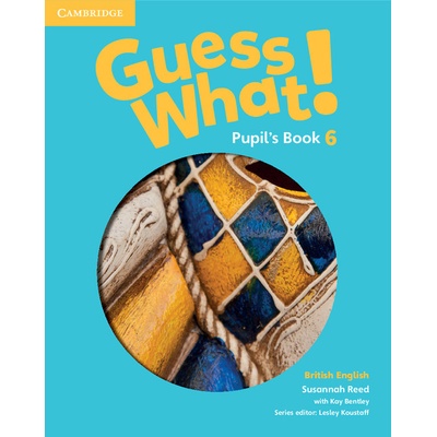 Guess What! Level 6 Pupil's Book British English