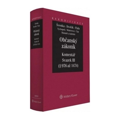 Občanský zákoník Komentář Svazek III - Jiří Švestka, Jan Dvořák, Josef Fiala