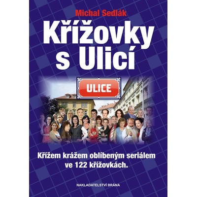 Křížovky s Ulicí - Křížem krážem oblíbeným seriálem - Robert Sedlák