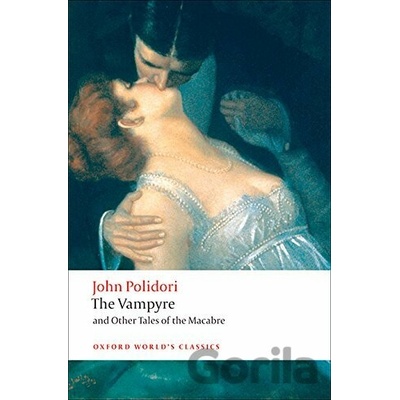 The Vampyre and Other Tales of the Macabre Oxford World´s Classics