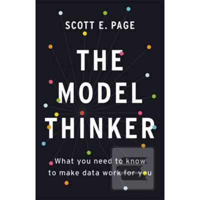 The Model Thinker - Scott E. Page