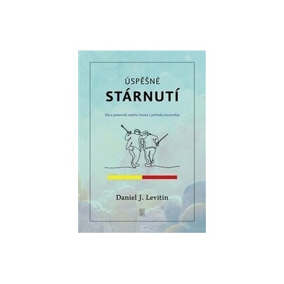 Úspěšné stárnutí - Daniel J. Levitin