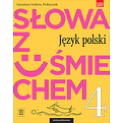 Słowa z uśmiechem. Klasa 4, szkoła podstawowa, język polski, podręcznik, kszt. lit. i kult.