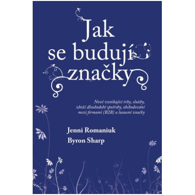 Jak se budují značky 2 - Byron Sharp, Jenni Romaniuk