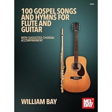 100 Gospel Songs & Hymns for Flute and Guitar příčná flétna a kytara