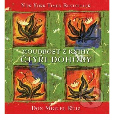 Čtyři dohody Kniha moudrostí starých Toltéků: Miguel Ruiz