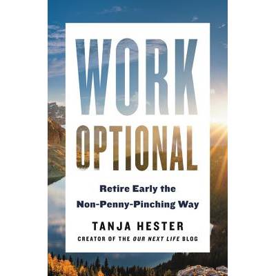 Work Optional: Retire Early the Non-Penny-Pinching Way" - ""