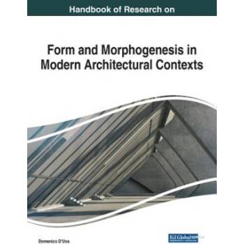 Handbook of Research on Form and Morphogenesis in Modern Architectural Contexts | Domenico D'Uva