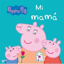 Peppa Pig. Todo cartón. Mi Mamá