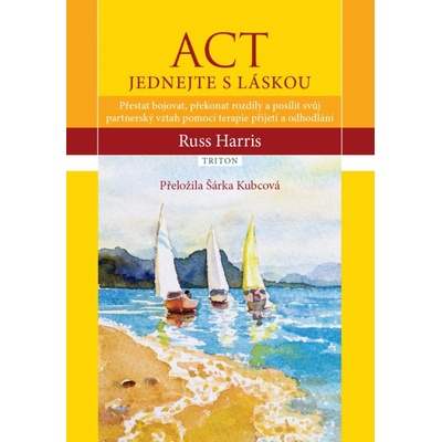 ACT Jednejte s láskou - Russ Harris