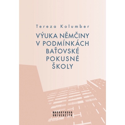 Výuka němčiny v podmínkách baťovské pokusné školy - Tereza Kolumber