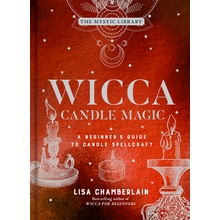 Wicca Candle Magic, 3: A Beginner's Guide to Candle Spellcraft Chamberlain Lisa