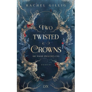 Two Twisted Crowns - Die Magie zwischen uns | Rachel Gillig, Sabrina Zelezný (2024)