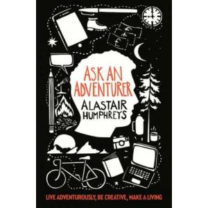 Ask an Adventurer | Alastair Humphreys (ISBN: 9781785633003)