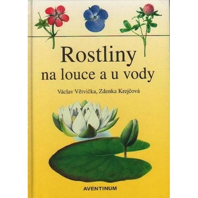 Rostliny na louce a u vody - Václav Větvička, Zdenka Krejčová