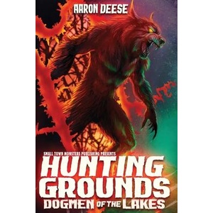 Hunting Grounds | Aaron Deese, Shannon LeGro, Jonathan Dodd (ISBN: 9781969990069)