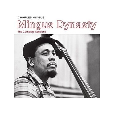 Mingus Dynasty: The Complete Sessions - Charles Mingus CD