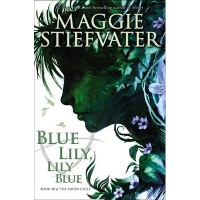 Blue Lily, Lily Blue. Was die Spiegel wissen, englische Ausgabe - Stiefvater, Maggie