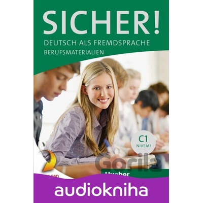 Sicher! C1 – Digitale Ausgabe Digitalisiertes Kursbuch mit integrierten Audio- und Videodateie - Max Hueber Verlag