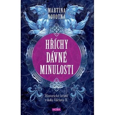 Hříchy dávné minulosti - Historické krimi z doby Václava II. - Martina Novotná