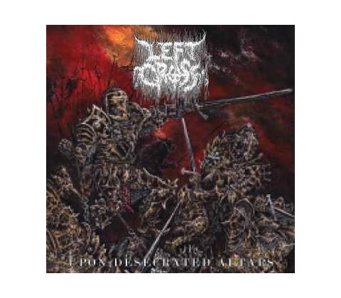 Left Cross - Upon Desecrated Altars CD