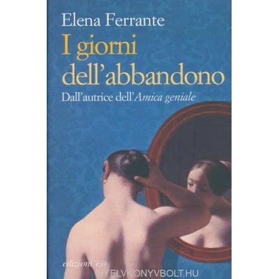 I giorni dell'abbandono | Elena Ferrante