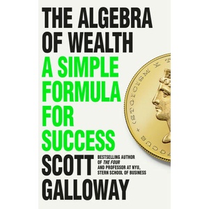 Algebra of Wealth | Scott Galloway (2024)