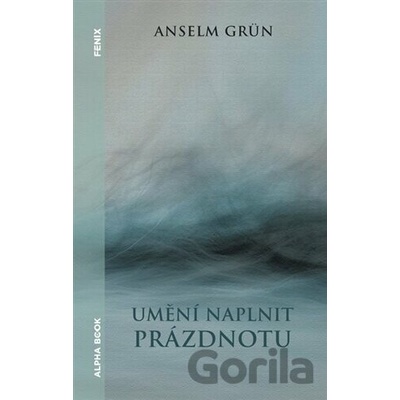Umění naplnit prázdnotu Anselm Grün