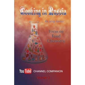 Cooking in Russia - Volume 3: Focus on Food Chemistry | Greg Easter (ISBN: 9781934939956)