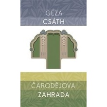Čarodějova zahrada - Géza Csáth