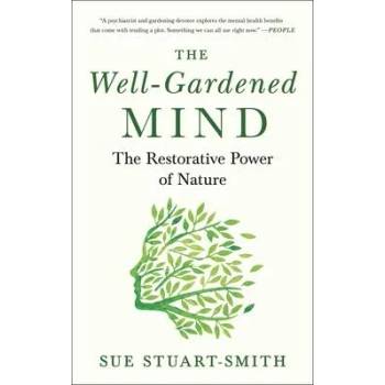 Image 1 of The Well-Gardened Mind: The Restorative Power of Nature | Sue Stuart-Smith