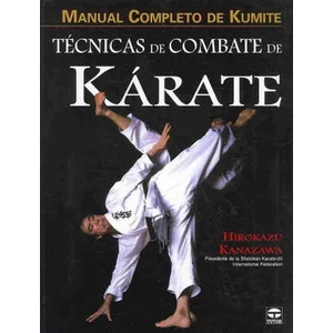 Técnicas de combate de kárate : manual completo de Kuminte | Hirokazu Kanazawa, Joaquín Tolsá Torrenova (ISBN: 9788479027537)