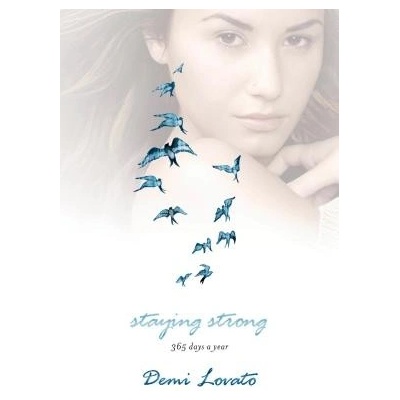 Staying Strong: 365 Days a Year Lovato Demi