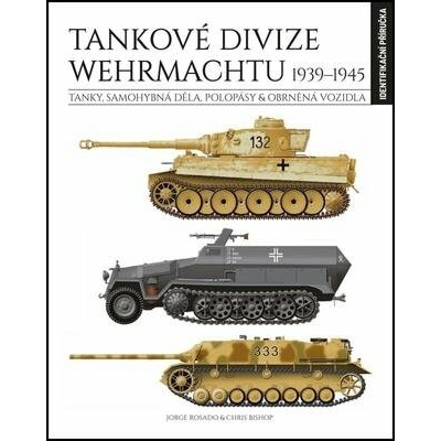 Extra Publishing Tankové divize Wehrmachtu 1939-1945 - Chris Bishop