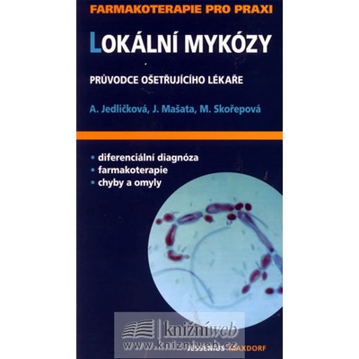 Lokální mykózy - Průvodce ošetřujícího lékaře - Jedličková A., Mašata J., Skořepová M.