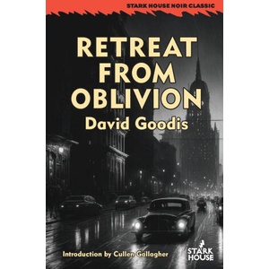 Retreat From Oblivion | David Goodis, Cullen Gallagher (2024)