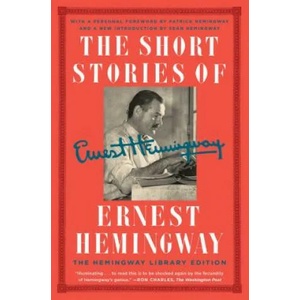 The Short Stories of Ernest Hemingway: The Hemingway Library Collector's Edition | Ernest Hemingway (ISBN: 9781476787671)