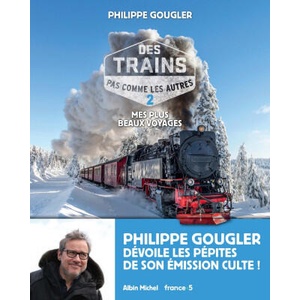 Des trains pas comme les autres - tome 2 | Philippe Gougler (ISBN: 9782226453549)
