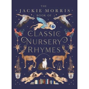 Jackie Morris Book of Classic Nursery Rhymes (ISBN: 9781913074050)