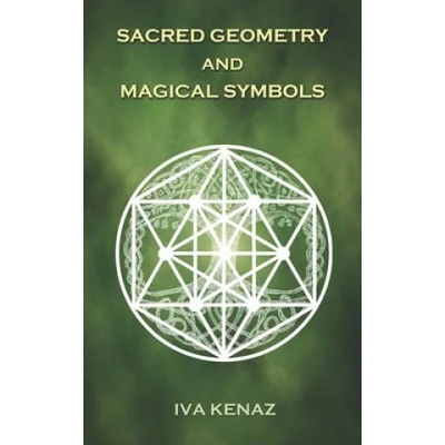 Sacred Geometry and Magical Symbols | Iva Kenaz