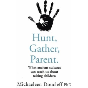 Hunt, Gather, Parent (ISBN: 9780008406912)