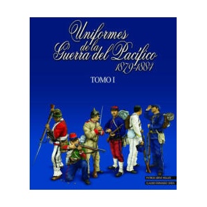 Uniformes de la Guerra del Pacífico 1879-1884 (tomo 1) | Patricio Greve Moller (ISBN: 9781312116764)