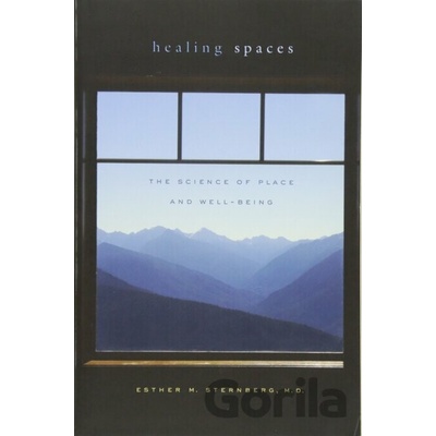 Healing Spaces Sternberg Esther M.