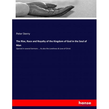 Image 1 of Rise, Race and Royalty of the Kingdom of God in the Soul of Man